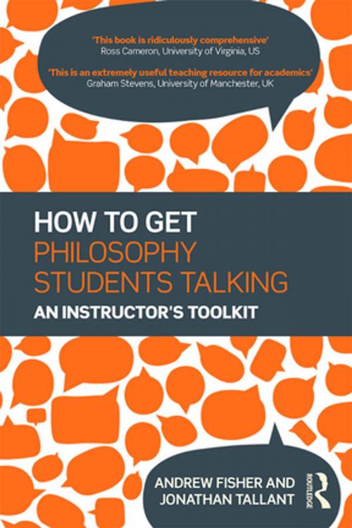 Cover of the book How to get Philosophy Students Talking by Andrew Fisher, Jonathan Tallant, Taylor and Francis