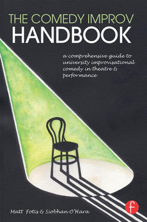 Cover of the book The Comedy Improv Handbook by Matt Fotis, Siobhan O'Hara, Taylor and Francis