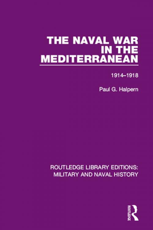 Cover of the book The Naval War in the Mediterranean by Paul G. Halpern, Taylor and Francis