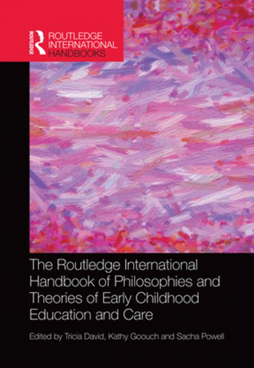 Cover of the book The Routledge International Handbook of Philosophies and Theories of Early Childhood Education and Care by , Taylor and Francis