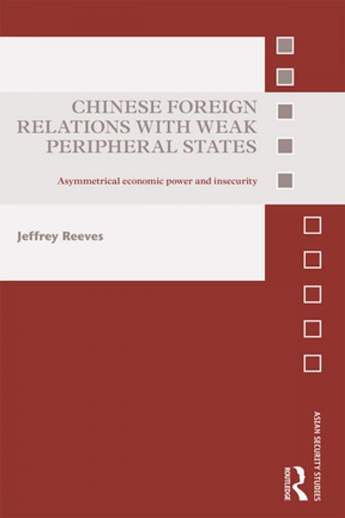 Cover of the book Chinese Foreign Relations with Weak Peripheral States by Jeffrey Reeves, Taylor and Francis