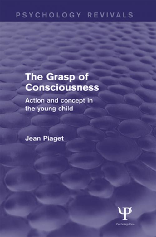 Cover of the book The Grasp of Consciousness (Psychology Revivals) by Jean Piaget, Taylor and Francis