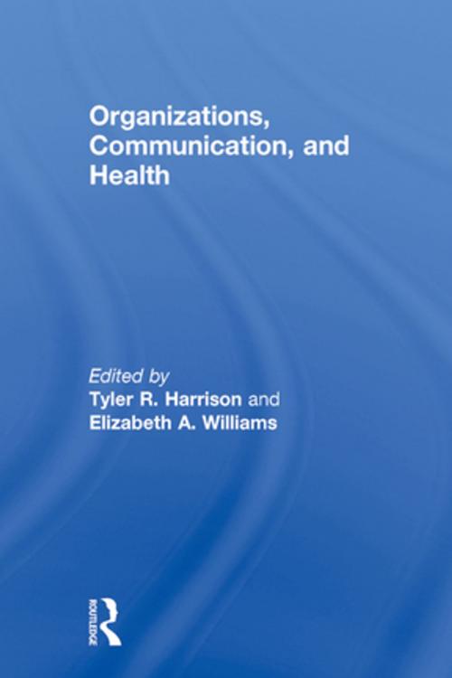 Cover of the book Organizations, Communication, and Health by , Taylor and Francis