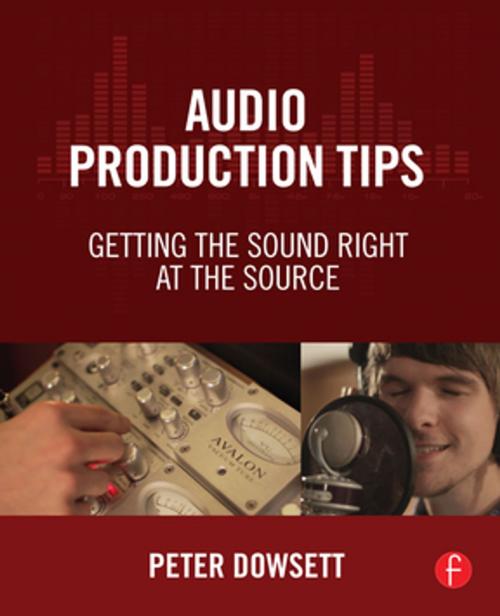 Cover of the book Audio Production Tips by Peter Dowsett, Taylor and Francis