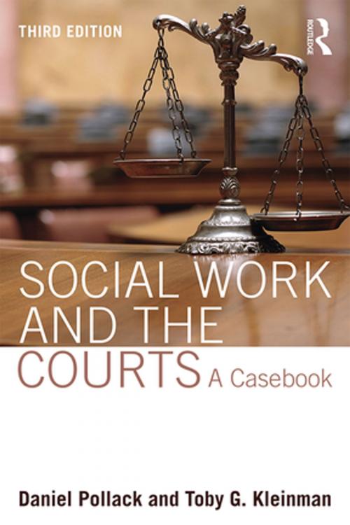 Cover of the book Social Work and the Courts by Daniel Pollack, Toby G. Kleinman, Taylor and Francis