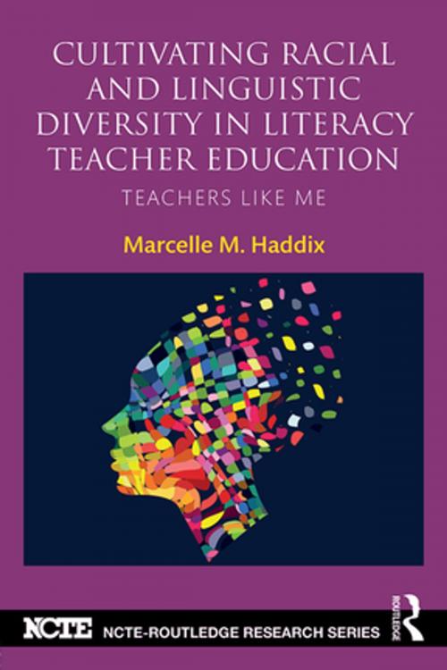 Cover of the book Cultivating Racial and Linguistic Diversity in Literacy Teacher Education by Marcelle M. Haddix, Taylor and Francis