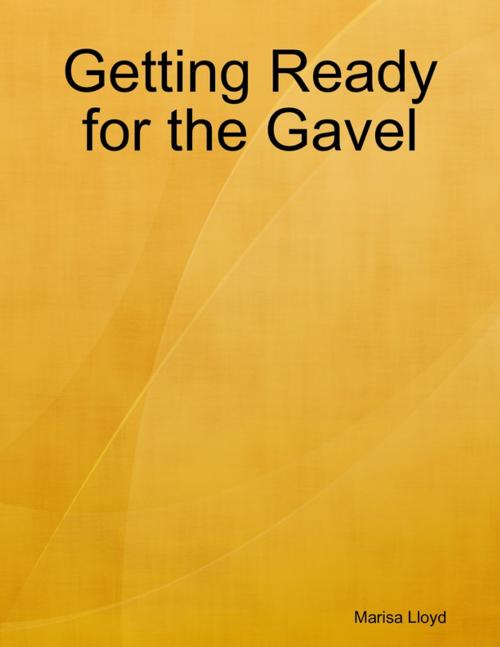 Cover of the book Getting Ready for the Gavel by Marisa Lloyd, Lulu.com