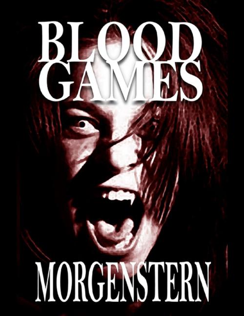 Cover of the book Blood Games by Marc Morgenstern, Lulu.com