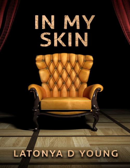 Cover of the book In My Skin by Latonya D Young, Lulu.com