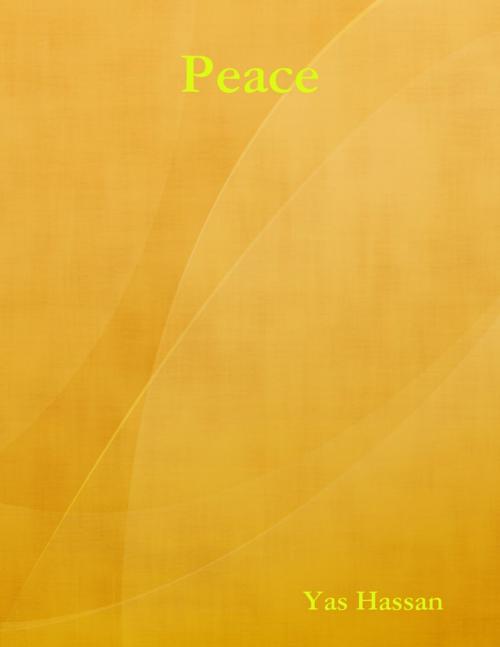 Cover of the book Peace by Yas Hassan, Lulu.com