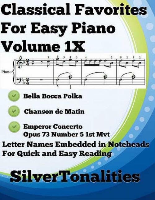 Cover of the book Classical Favorites for Easy Piano Volume 1 X by Silver Tonalities, Lulu.com
