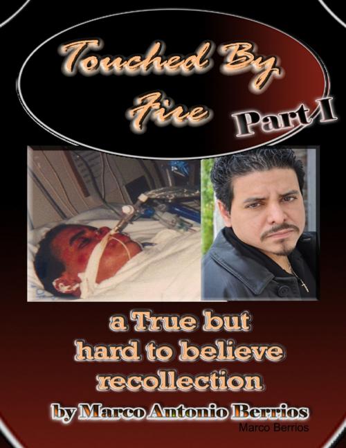 Cover of the book Touched By Fire, Part I by Marco Berrios, Lulu.com