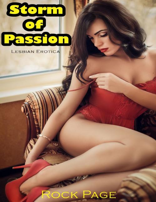 Cover of the book Lesbian Erotica: Storm of Passion by Rock Page, Lulu.com