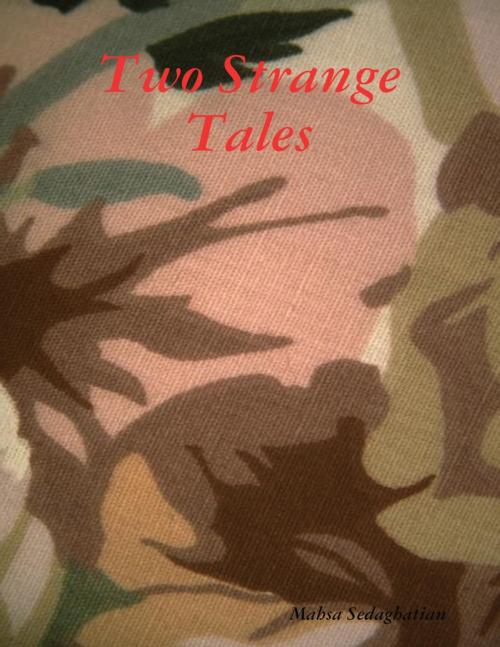 Cover of the book Two Strange Tales by Mahsa Sedaghatian, Lulu.com