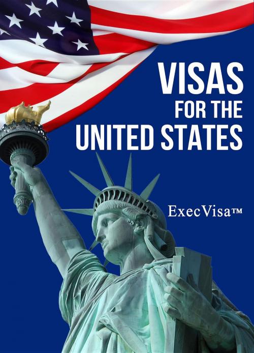 Cover of the book Visas for the United States by ExecVisa, ExecVisa