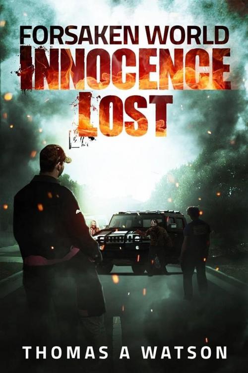 Cover of the book Forsaken World: Innocence Lost by Thomas A Watson, A-Poc Press LLC