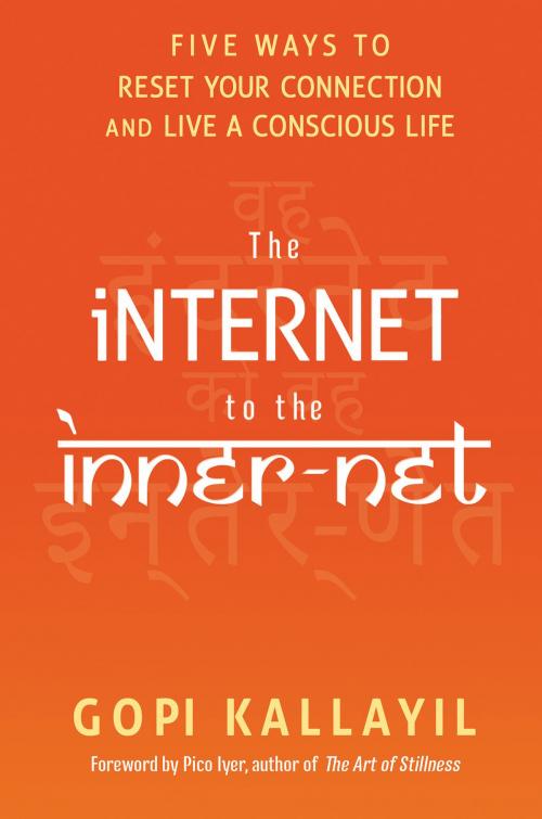 Cover of the book The Internet to the Inner-Net by Gopi Kallayil, Hay House