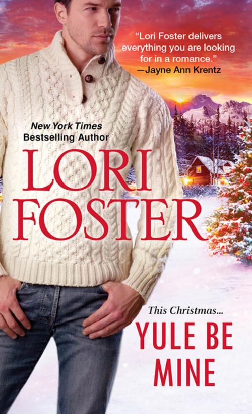 Cover of the book Yule Be Mine by Lori Foster, Zebra Books