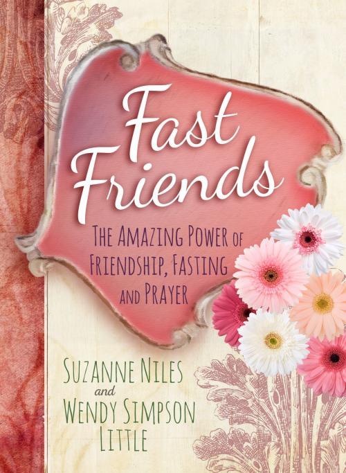 Cover of the book Fast Friends by Suzanne Niles, Wendy Simpson Little, BroadStreet Publishing Group, LLC