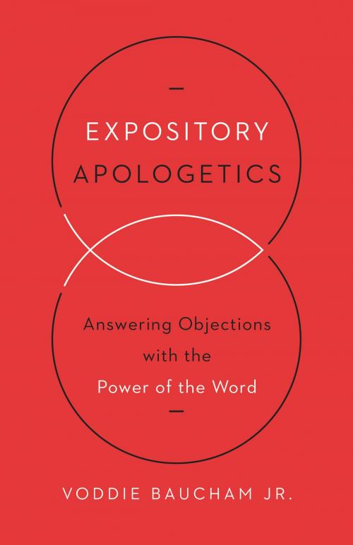 Cover of the book Expository Apologetics by Voddie Baucham Jr., Crossway