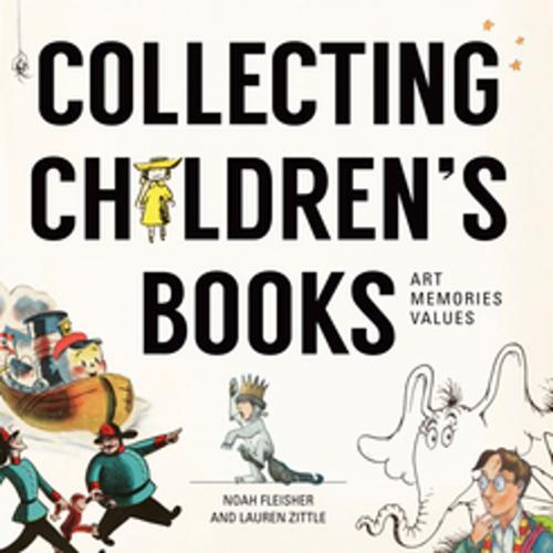 Cover of the book Collecting Children's Books by Noah Fleisher, Lauren Zittle, F+W Media