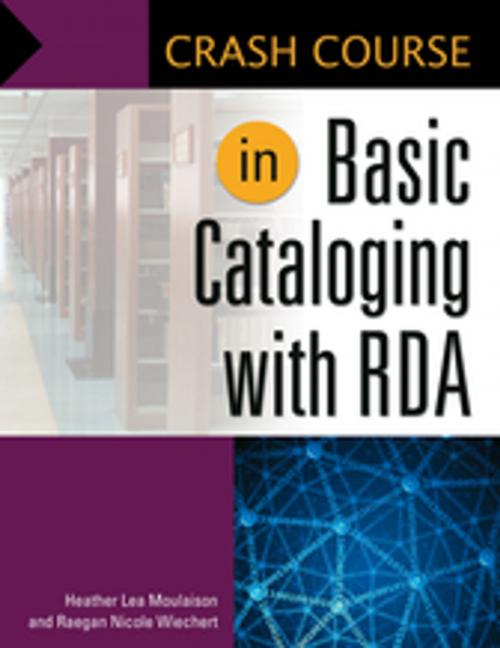 Cover of the book Crash Course in Basic Cataloging with RDA by Heather Lea Moulaison, Raegan Wiechert Assistant Professor, ABC-CLIO