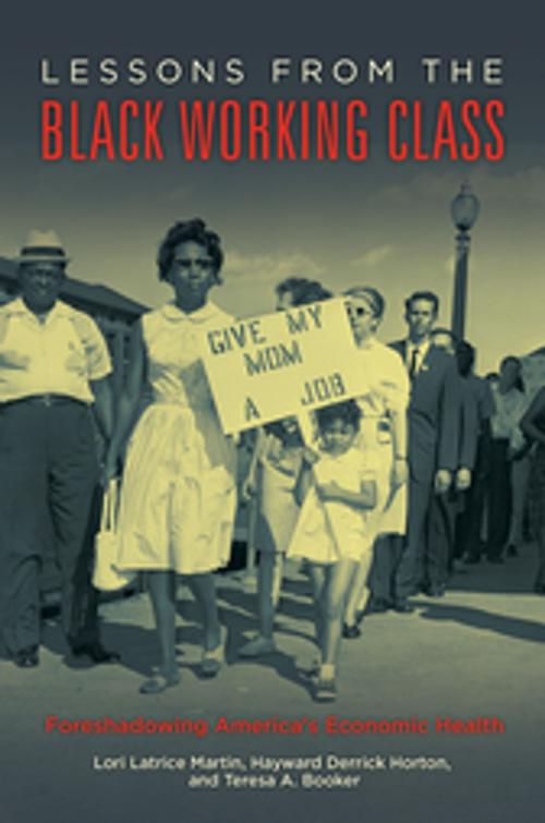 Cover of the book Lessons from the Black Working Class: Foreshadowing America's Economic Health by Hayward Derrick Horton, Teresa A. Booker, Lori Latrice Martin, ABC-CLIO