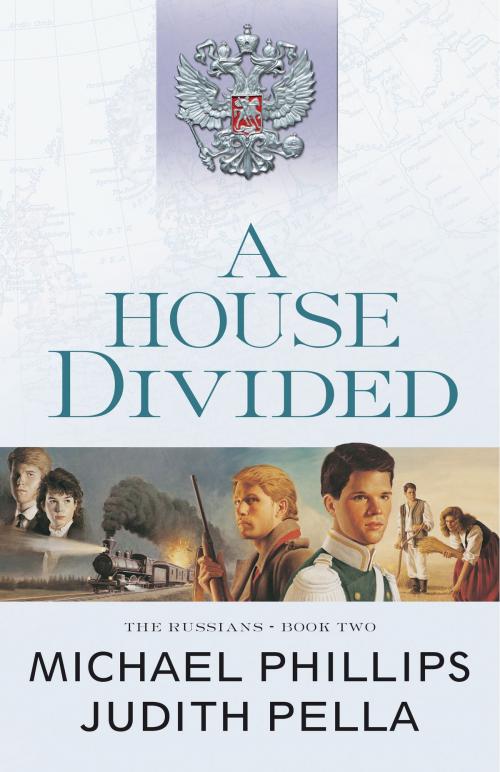Cover of the book A House Divided (The Russians Book #2) by Michael Phillips, Judith Pella, Baker Publishing Group
