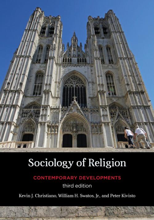 Cover of the book Sociology of Religion by Kevin J. Christiano, University of Notre Dame, William H. Swatos, Jr., Peter Kivisto, Rowman & Littlefield Publishers