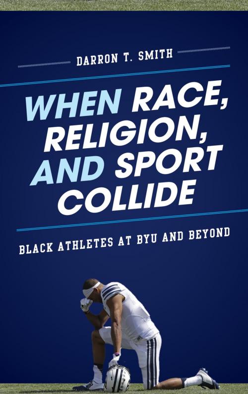 Cover of the book When Race, Religion, and Sport Collide by Darron T. Smith, Rowman & Littlefield Publishers