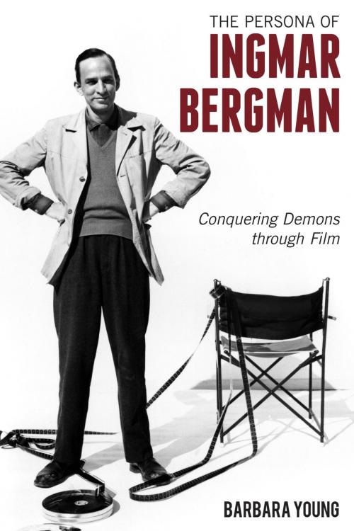Cover of the book The Persona of Ingmar Bergman by Barbara Young, Rowman & Littlefield Publishers