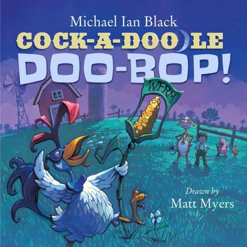 Cover of the book Cock-a-Doodle-Doo-Bop! by Michael Ian Black, Simon & Schuster Books for Young Readers