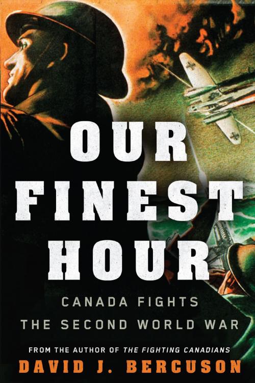 Cover of the book Our Finest Hour by David Bercuson, HarperCollins Publishers