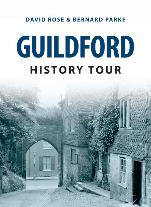 Cover of the book Guildford History Tour by David Rose, Bernard Parke, Amberley Publishing