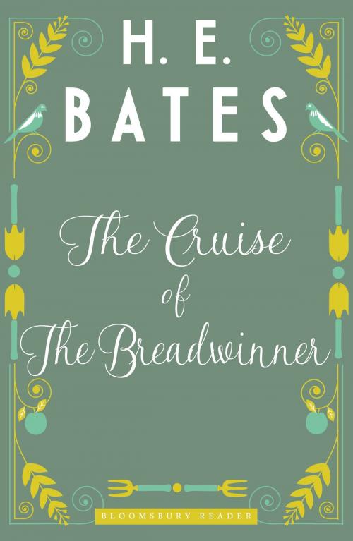 Cover of the book The Cruise of The Breadwinner by H.E. Bates, Bloomsbury Publishing