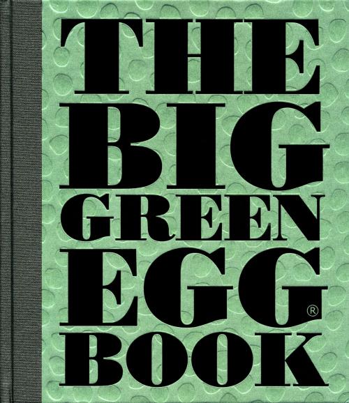 Cover of the book The Big Green Egg Book by Dirk Koppes, Andrews McMeel Publishing
