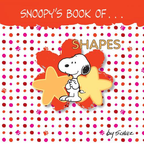 Cover of the book Snoopy's Book of Shapes by Charles M. Schulz, Andrews McMeel Publishing