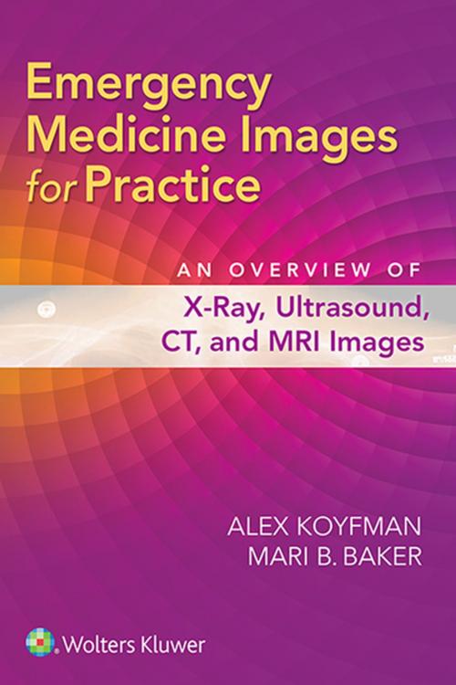 Cover of the book Emergency Medicine Images for Practice by Alex Koyfman, Wolters Kluwer Health