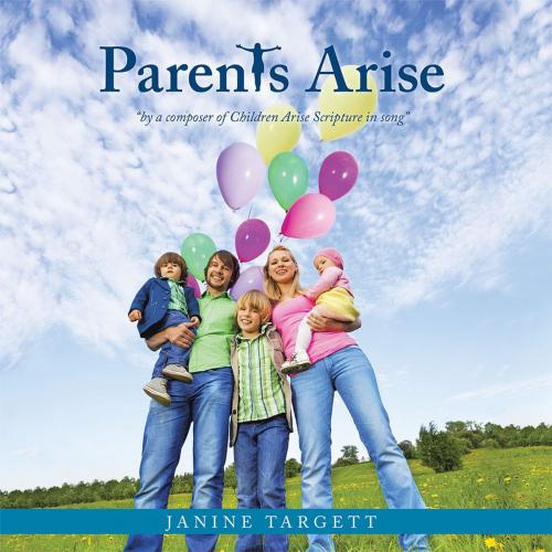 Cover of the book Parents Arise by Janine Targett, Balboa Press AU