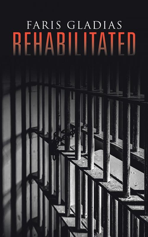 Cover of the book Rehabilitated by Faris Gladias, Balboa Press AU