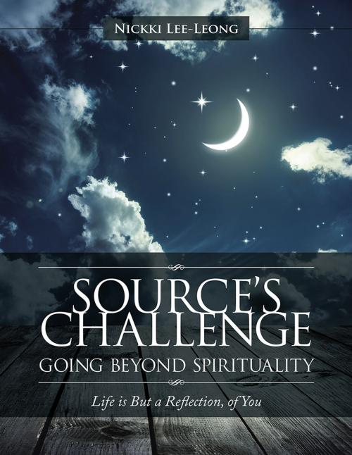 Cover of the book Source's Challenge - Going Beyond Spirituality by Nickki Lee-Leong, Balboa Press AU