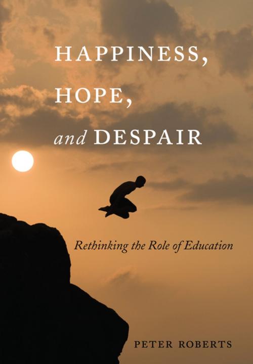 Cover of the book Happiness, Hope, and Despair by Peter Roberts, Peter Lang