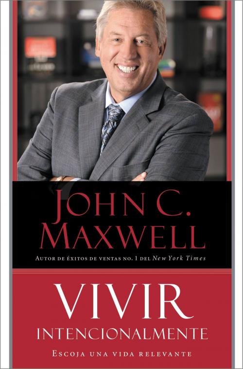 Cover of the book Vivir Intencionalmente by John C. Maxwell, Center Street