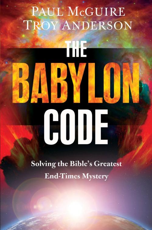 Cover of the book The Babylon Code by Paul McGuire, Troy Anderson, FaithWords