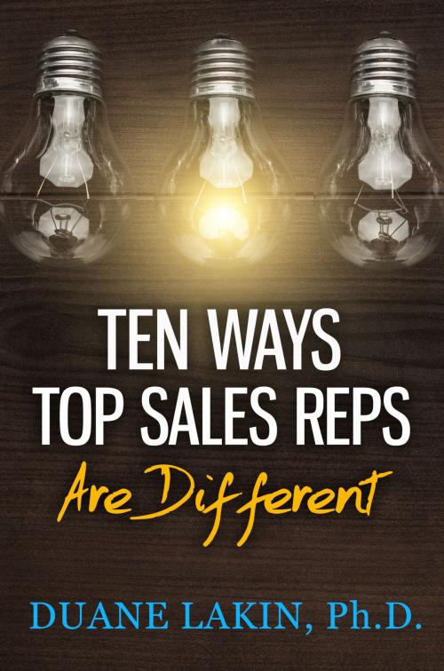 Cover of the book Ten Ways Top Sales Reps Are Different by Duane Lakin, eBookIt.com