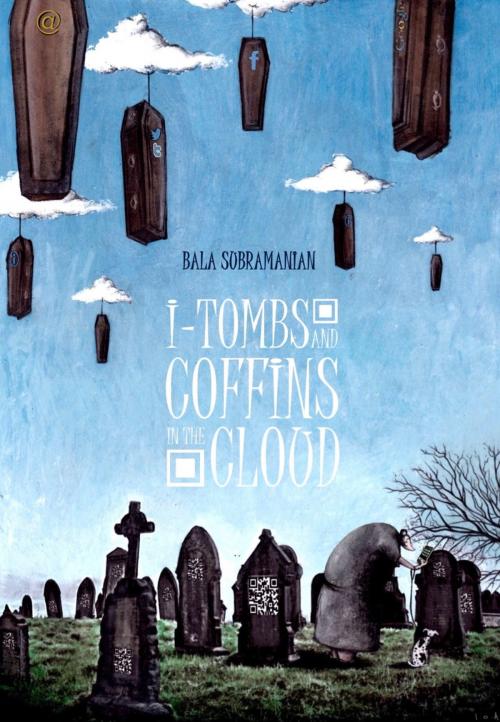 Cover of the book I-Tombs & Coffins In the Cloud by Bala Subramanian, eBookIt.com