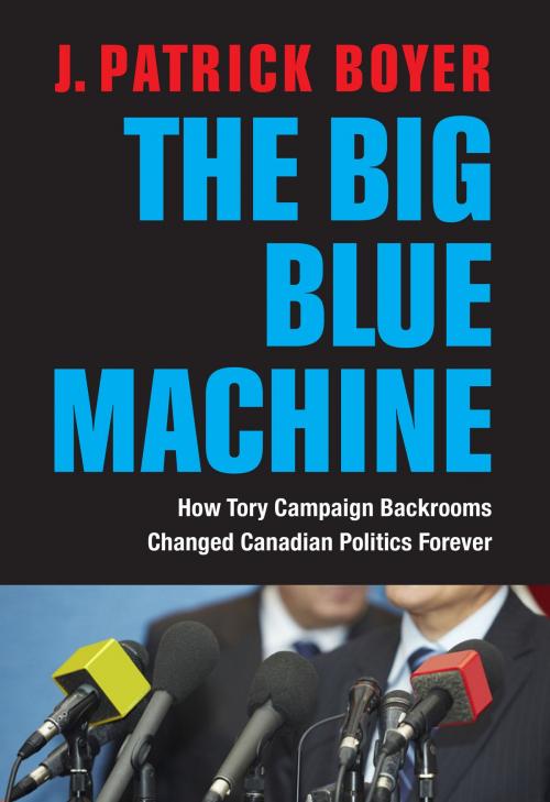 Cover of the book The Big Blue Machine by J. Patrick Boyer, Dundurn