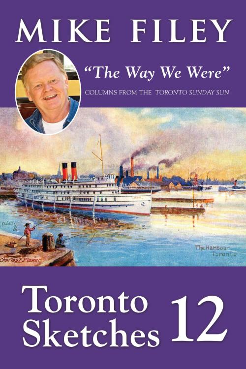 Cover of the book Toronto Sketches 12 by Mike Filey, Dundurn