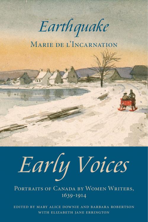 Cover of the book Earthquake by Mary Alice Downie, Barbara Robertson, Elizabeth Jane Errington, Marie de l’Incarnation, Dundurn
