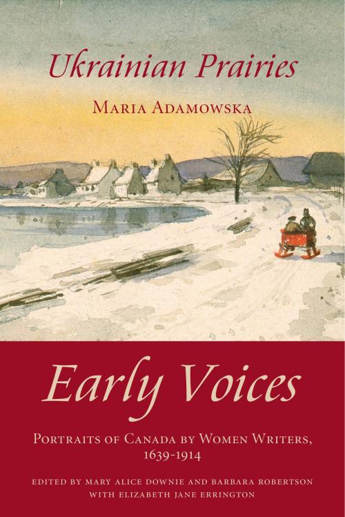 Cover of the book Ukrainian Prairies by Mary Alice Downie, Barbara Robertson, Elizabeth Jane Errington, Maria Adamowska, Dundurn
